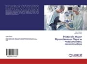 Cover von Pectoralis Major Myocutaneous Flaps in head and neck reconstruction