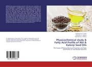 Cover von Physicochemical study & Fatty Acid Profile of Alsi & Kalonji Seed Oils