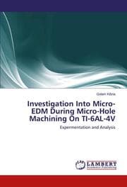 Cover von Investigation Into Micro-EDM During Micro-Hole Machining On TI-6AL-4V