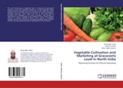 Cover von Vegetable Cultivation and Marketing at Grassroots Level in North India