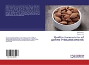 Cover von Quality characteristics of gamma irradiated almonds