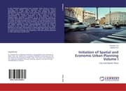 Cover von Initiation of Spatial and Economic Urban Planning Volume I