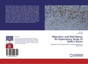 Cover von Migration and Well Being: An Exploratory Study of Delhis Slums