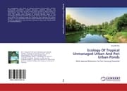 Cover von Ecology Of Tropical Unmanaged Urban And Peri Urban Ponds
