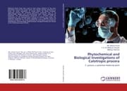 Cover von Phytochemical and Biological Investigations of Calotropis procera