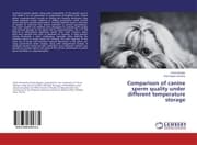 Cover von Comparison of canine sperm quality under different temperature storage