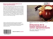 Cover von Relevancia de la huella hídrica en el sector agroalimentario