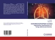 Cover von IGHD/BIK/EGFR/SPINK1/CCNA2-repressive mechanism in lung adenocarcinoma
