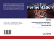 Cover von Optimization of Enzymatic kinetics by Fed Batch Fermentation