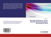 Cover von Teenage Pregnancy: Socio-Psychological Perspectives and Medical Risks
