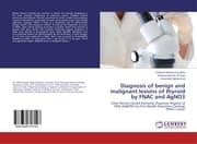 Cover von Diagnosis of benign and malignant lesions of thyroid by FNAC and AgNO3