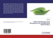 Cover von Effect Of Nitrogen And Phosphorus On Growth And Yield Of Okra
