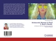 Cover von Aristocratic Women in Pearl S. Bucks Novels