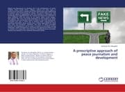 Cover von A prescriptive approach of peace journalism and development