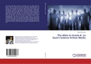 Cover von The Alien in Ursula K. Le Guin's Science Fiction Works