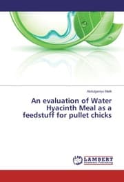 Cover von An evaluation of Water Hyacinth Meal as a feedstuff for pullet chicks