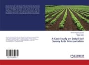 Cover von A Case Study on Detail Soil Survey & its Interpretation