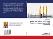 Cover von A new therapeutic approach for pervasive developmental disorders