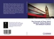 Cover von The Concept of Time; Henri Bergson, Sadeq Hedayat and William Faulkner