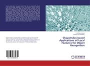Cover von ShapeIndex based Applications of Local Features for Object Recognition