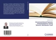 Cover von Unconventional Seismic Interpretations Using Seismic Attributes Case