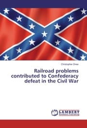 Cover von Railroad problems contributed to Confederacy defeat in the Civil War
