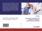 Cover von Innovative techniques for treating 25 common chronic human diseases