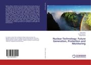 Cover von Nuclear Technology: Future Generation, Protection and Monitoring