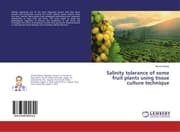 Cover von Salinity tolerance of some fruit plants using tissue culture technique