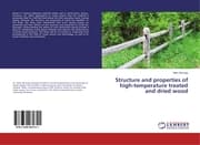 Cover von Structure and properties of high-temperature treated and dried wood