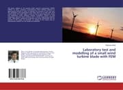 Cover von Laboratory test and modelling of a small wind turbine blade with FEM