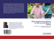 Cover von Older Peoples Perceptions of falls and the Risk of Falling