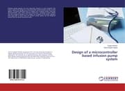 Cover von Design of a microcontroller based infusion pump system