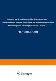 Cover von Harnwege und Sexualstörungen, Blut, Bewegungsorgane, Drüsen mit innerer Skeretion, Stoffwechsel- und Konstitutionskarnkheiten, Erkrankungen aus äusseren physikalischen Ursachen