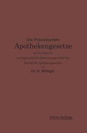 Cover von Die Preußischen Apothekengesetze mit Einschluß der reichsgesetzlichen Bestimmungen über den Betrieb des Apothekergewerbes