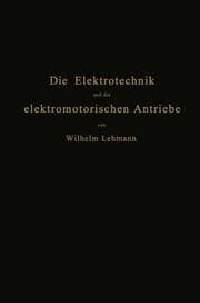 Cover von Die Elektrotechnik und die elektromotorischen Antriebe