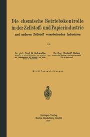 Cover von Die chemische Betriebskontrolle in der Zellstoff- und Papierindustrie und anderen Zellstoff verarbeitenden Industrien