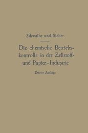 Cover von Die chemische Betriebskontrolle in der Zellstoff- und Papier-Industrie und anderen Zellstoff verarbeitenden Industrien