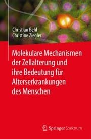 Cover von Molekulare Mechanismen der Zellalterung und ihre Bedeutung für Alterserkrankungen des Menschen