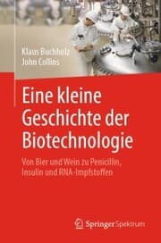 Cover von Eine kleine Geschichte der Biotechnologie