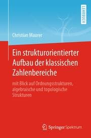 Cover von Ein strukturorientierter Aufbau der klassischen Zahlenbereiche