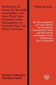 Cover von Die Subventionspolitik der Hohen Behörde der Europäischen Gemeinschaft für Kohle und Stahl und ihre Auswirkungen auf den Kohlenbergbau dieser Gemeinschaft