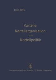 Cover von Kartelle, Kartellorganisation und Kartellpolitik