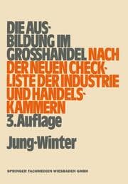 Cover von Die Ausbildung im Großhandel nach der neuen Check-Liste der Industrie- und Handelskammern