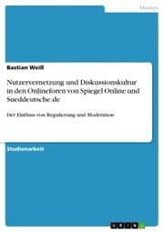 Cover von Nutzervernetzung und Diskussionskultur in den Onlineforen von Spiegel Online und Sueddeutsche.de