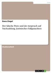 Cover von Der falsche Preis und der Anspruch auf Nachzahlung. Juristisches Fallgutachten