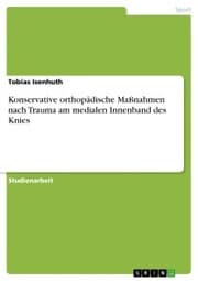 Cover von Konservative orthopädische Maßnahmen nach Trauma am medialen Innenband des Knies