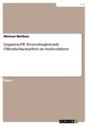 Cover von Litigation-PR. Prozessbegleitende Öffentlichkeitsarbeit im Strafverfahren