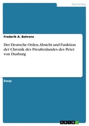 Cover von Der Deutsche Orden. Absicht und Funktion der Chronik des Preußenlandes des Peter von Dusburg