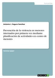 Cover von Prevención de la violencia en menores internados por primera vez mediante planificación de actividades en centro de menores